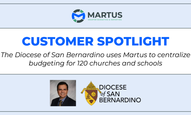 Customer Spotlight: The Diocese of San Bernardino uses Martus to centralize budgeting for 120 churches and schools